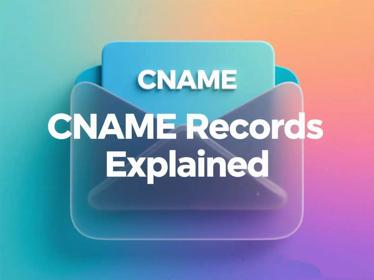 CNAME Records Explained: Setup, Use Cases & Configuration