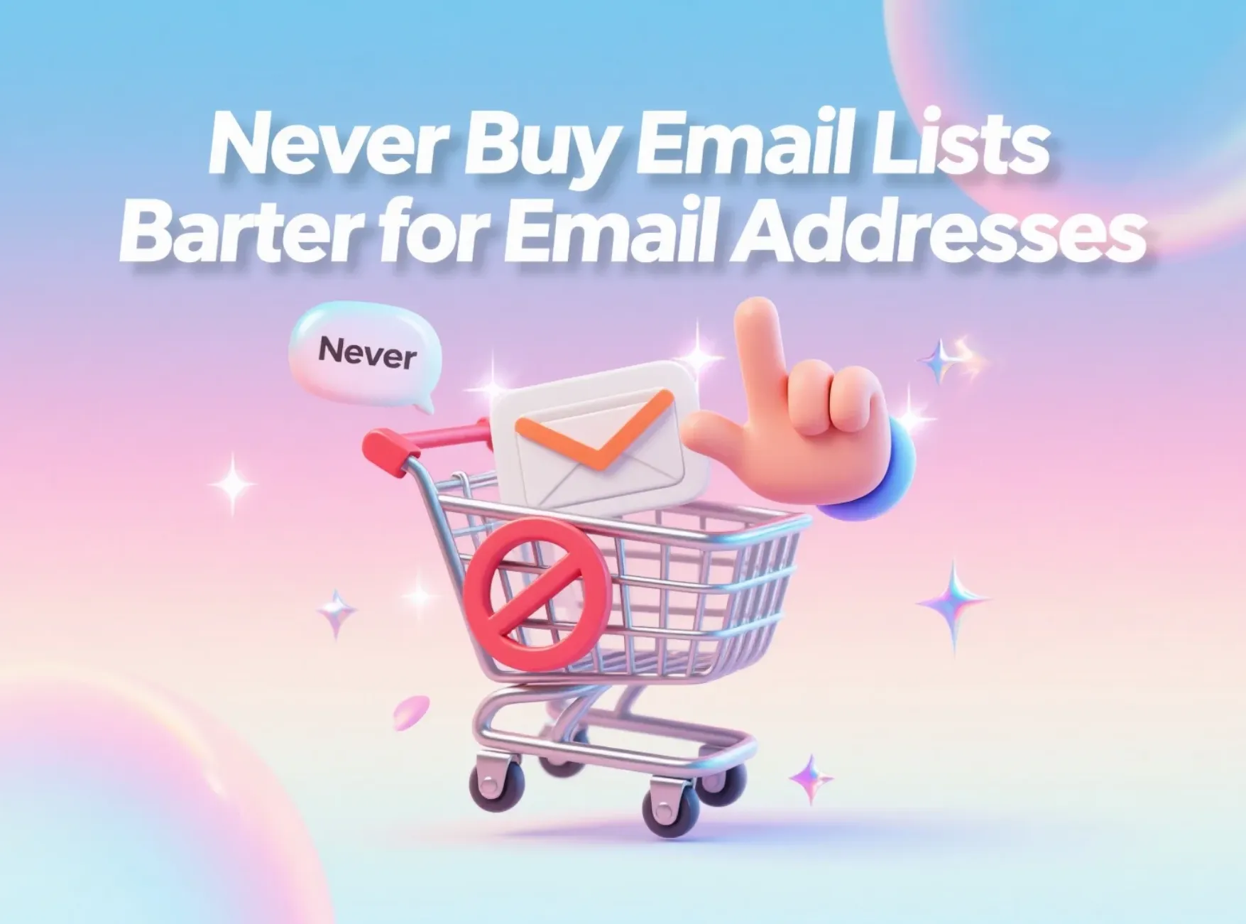 Never Buy Email Lists or Barter for Email Addresses