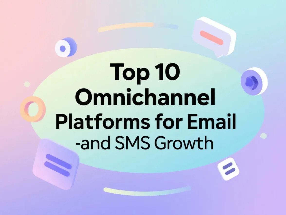 2026年電子郵件和簡訊增長的十大全通路平臺