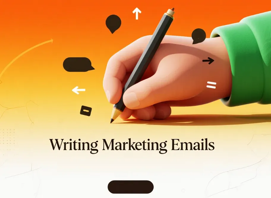 The Ultimate Guide to Writing Your Marketing Emails in 2026